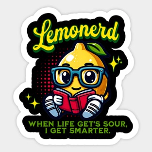 Lemonerd: When Life Gets Sour, I Get Smarter! Sticker